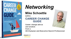 Career Change Videos - Networking for Career Change - free career changing resources by Mike Schoettle