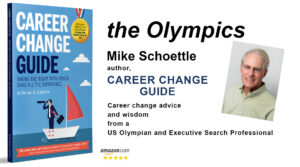 Career Change Videos - Mike at the Olympics - free career changing resources by Mike Schoettle
